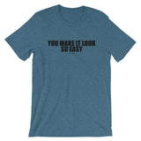You Make It Look So Easy Black Graphic Short-Sleeve Unisex T-Shirt