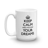 Keep Calm and Follow Your Dreams Mug