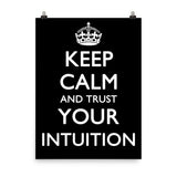 Keep Calm and Trust Your Intuition Poster