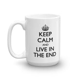 Keep Calm and Live in the End Mug