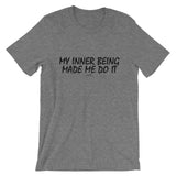 My Inner Being Made Me Do It Black Graphic Short-Sleeve Unisex T-Shirt