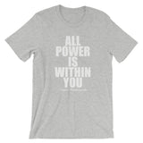 All Power Is Within You White Graphic Short-Sleeve Unisex T-Shirt