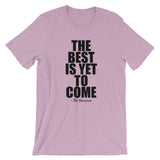 The Best Is Yet To Come Black Graphic Short-Sleeve Unisex T-Shirt