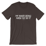 My Inner Being Made Me Do It White Graphic Short-Sleeve Unisex T-Shirt