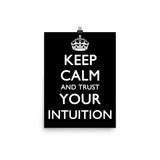 Keep Calm and Trust Your Intuition Poster